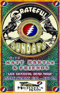 Grateful Sundays at Michaels on Main with Matt Hartle and Friends