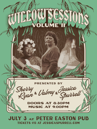 ST. JOHN'S, NL - Willow Sessions Volume II with Sherry Ryan, Valmy, and Jessica Spurrell