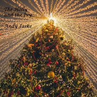 The Holly and the Ivy by Andy Jaske