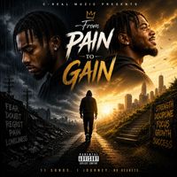 From Pain To Gain by C-Real Muzic