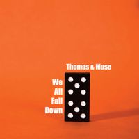 We All Fall Down by Thomas & Muse