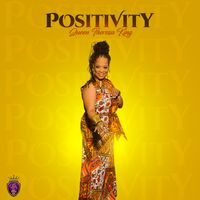 Positivity by Queen Theresa King
