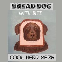 Bread Dog (with Bite) by Cool Nerd Mark