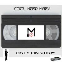 Only On VHS by Cool Nerd Mark