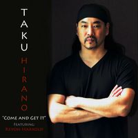 Taku Hirano - "Come And Get It" single release on all platforms (Ropeadope)