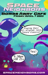 Space Neighbors play Bombs Away Cafe