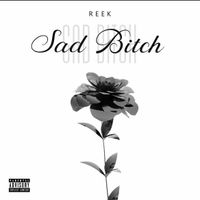 Sad Bitch by Maserati Reek