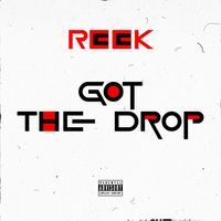 Got the Drop by Maserati Reek