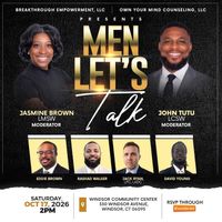 Breakthrough empowerment and Own Your Own Mind Counseling Present - Men Let's Talk 