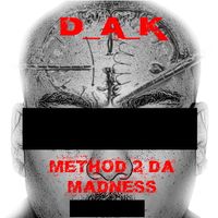 Method 2 Da Madness
