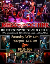 MASS OCTANE @ BLUE DOG 