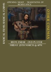 Traditions of Resistance: Reem Anbar oud set as part of the Radical Films/Radical Forms Festival