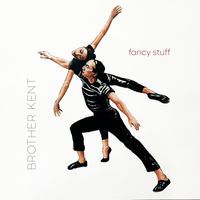 Fancy Stuff by Brother Kent