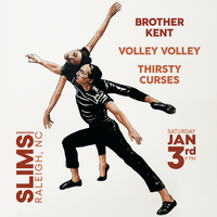 Brother Kent with Volley Volley and Thirsty Curses @ Slims