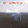 The Trackless Wild film