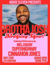 Brotha Josh Birthday Show