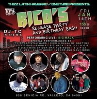 THIZZ LATIN HAYWARD/ONETYME PRESENTS : RICO'S RELEASE PARTY/BDAY BASH