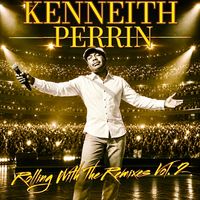 Rolling With The Remix, Vol. 2 by Kenneith Perrin