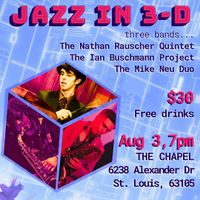 Mike Neu Duo: Jazz in 3-D @ The Chapel -- $30 (2 Free Drinks) -- STL, MO