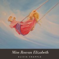 Miss Rowan Elizabeth by Alicia Chapple