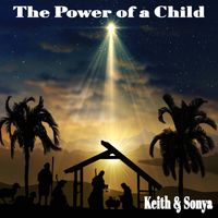 The Power of a Child by Keith & Sonya