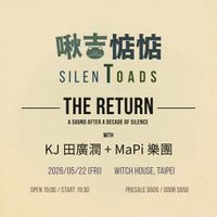啾吉惦惦 Silent Toads － The Return