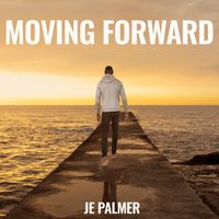 Moving Forward by JE Palmer
