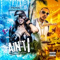 Ain't I by Paris Richards x OJ Da Juiceman x Dub J