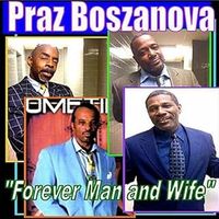 Forever Man and Wife by Praz Boszanova