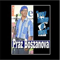 1You Make It Work by Praz Boszanova