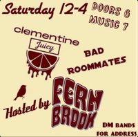 Clementine with Fern Brook and Bad Roommates 