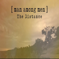 The Distance - EP Version, Re-recorded  by [man among men]