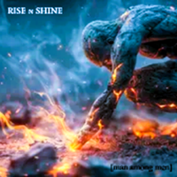 RISE n SHINE  by [man among men]™