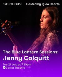 Blue Lantern Sessions: Jenny Colquitt- Storyhouse, Chester