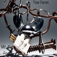 Tow Faces by Mr. Big Foot