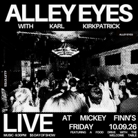 Alley Eyes at Mickey Finn's with Karl Kirkpatrick