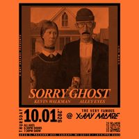 Alley Eyes / Sorry Ghost / Kevin Walkman