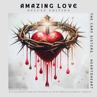 Amazing Love - Deluxe Edition by The Cary Sisters - Heart2Heart