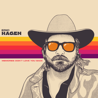 Memories Don't Love You Back by Eric Hagen