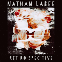 Retrospective  by Nathan LaBee