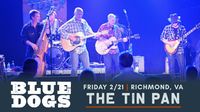 Blue Dogs at The Tin Pan