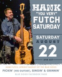 Hank Futch Saturday!
