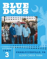 Blue Dogs with Aaron Evans & Friends at Alder Creek Farm