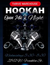 Thrive warehouse HOOKA AND OPEN MIC