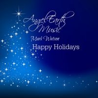 AngelEarth / Mark Watson Happy Holidays by Mark Watson