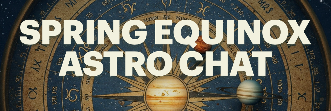 Spring Equinox Astro Chat