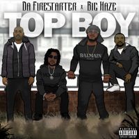 Top Boy (Da Firestarter x Big Haze)