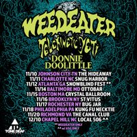 Weedeater, Telekinetic Yeti, Donnie Doolittle