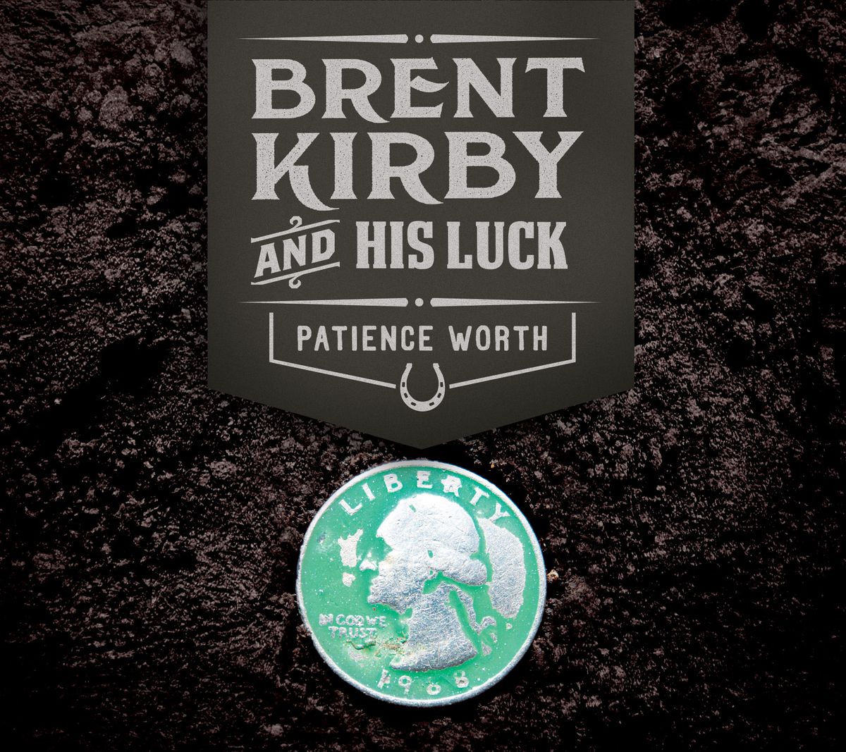 Brent Kirby & His Luck "Patience Worth" CD