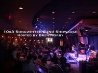 10x3 Songwriter/Band showcase hosted by Brent Kirby